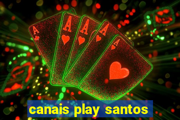 canais play santos